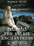 The Selkie Enchantress by Sophie Moss